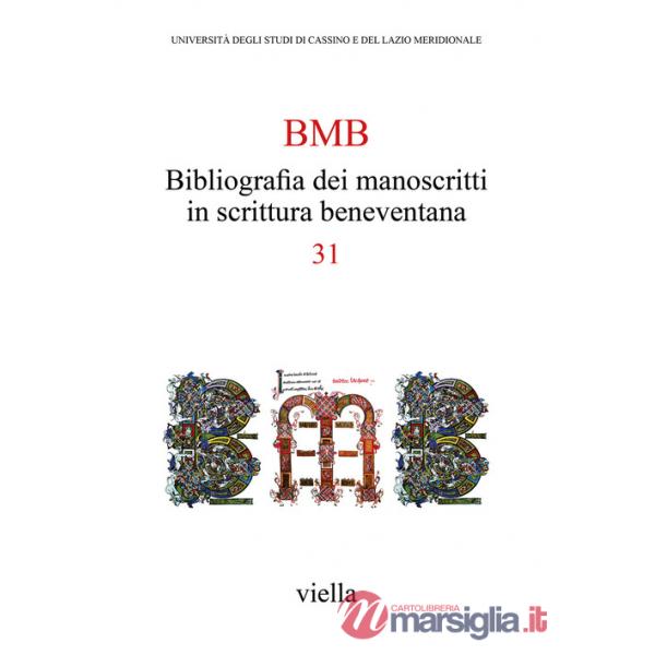 BMB. Bibliografia dei manoscritti in scrittura beneventana. Vol. 31