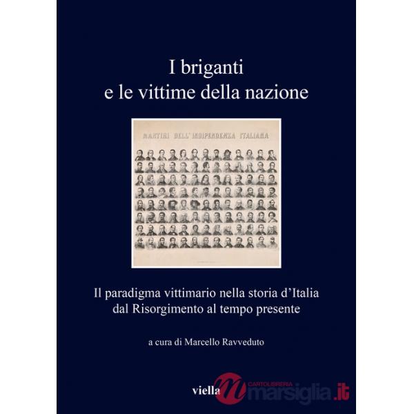 Briganti e le vittime della nazione. Il paradigma vittimario nella storia d'Italia dal Risorgimento al tempo presente (I)