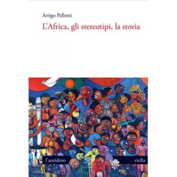Africa, gli stereotipi, la storia (L')