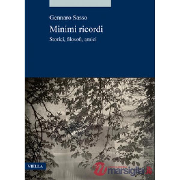 Minimi ricordi. Storici, filosofi, amici