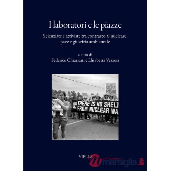 Laboratori e le piazze. Scienziate e attiviste tra contrasto al nucleare, pace e giustizia ambientale (I)