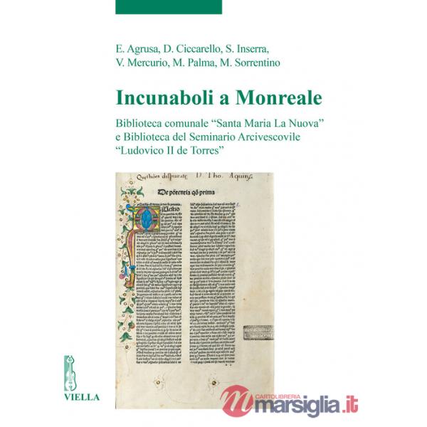 Incunaboli a Monreale. Biblioteca comunale «Santa Maria La Nuova» e Biblioteca del Seminario Arcivescovile «Ludovico II de Torre