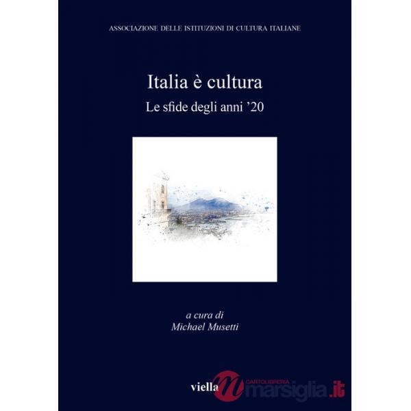 Italia è cultura. Le sfide degli anni '20