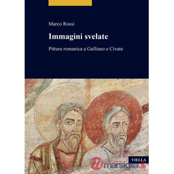 Immagini svelate. Pittura romanica a Galliano e Civate