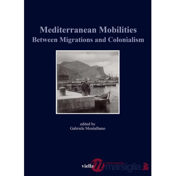 Mediterranean mobilities between migrations and colonialism