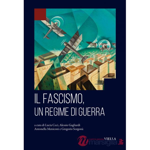 Fascismo, un regime di guerra (Il)