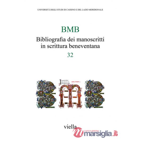 BMB. Bibliografia dei manoscritti in scrittura beneventana. Vol. 32