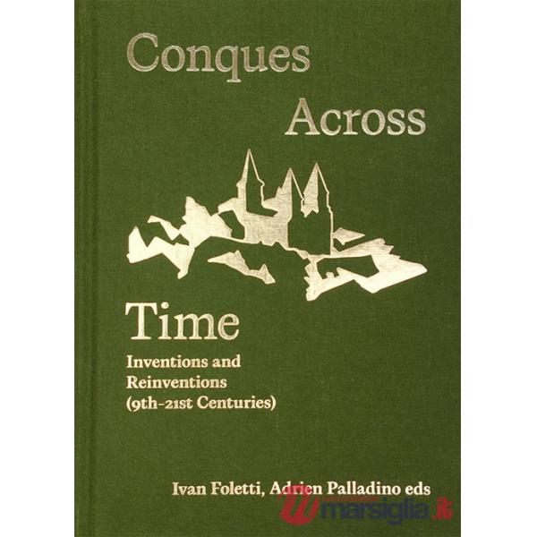Conques across time. Inventions and reinventions (9th-21st century)
