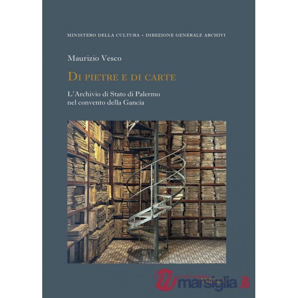 Di pietre e di carte. L'Archivio di Stato di Palermo nel convento della Gancia