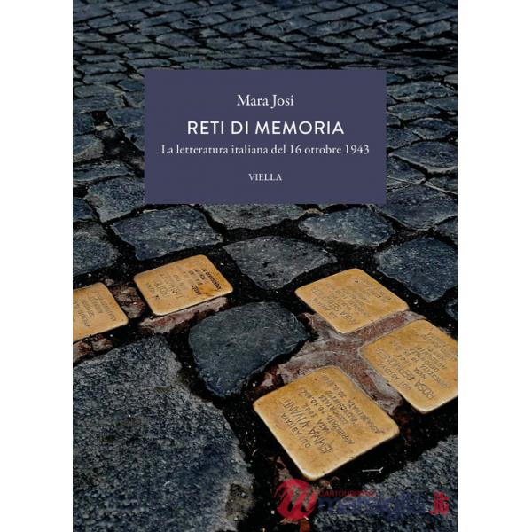 Reti di memoria. La letteratura italiana del 16 ottobre 1943