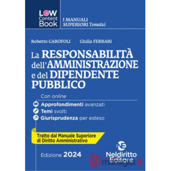 L(a)w content book. I manuali superiori tematici. La responsabilità dell'amministrazione e del dipendente pubblico. Per concorso