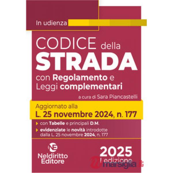 Codice della Strada 2025. Aggiornato al nuovo Codice della Strada e al Regolamento di esecuzione e attuazione