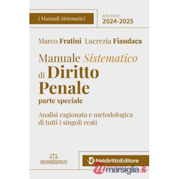 Manuale sistematico di diritto penale. Parte speciale. 2024-2025