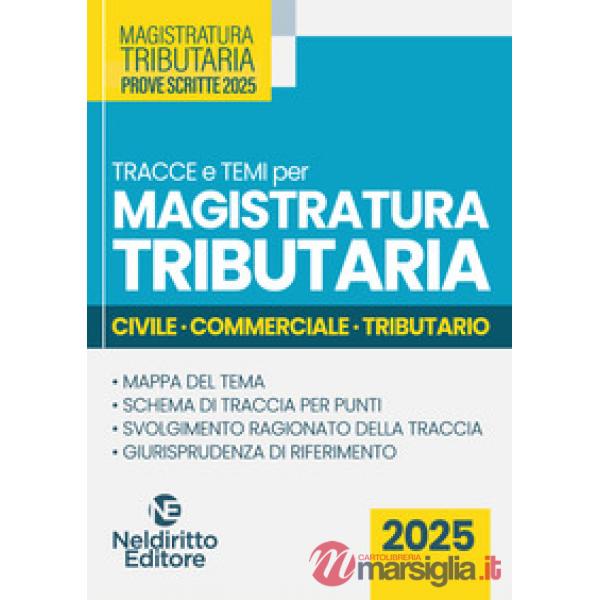 Tracce e temi per il concorso in magistratura tributaria 2025. Civile, commerciale e tributario