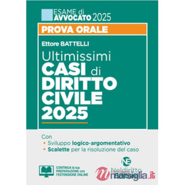 Ultimissimi casi di diritto civile. Prova orale esame di avvocato 2025
