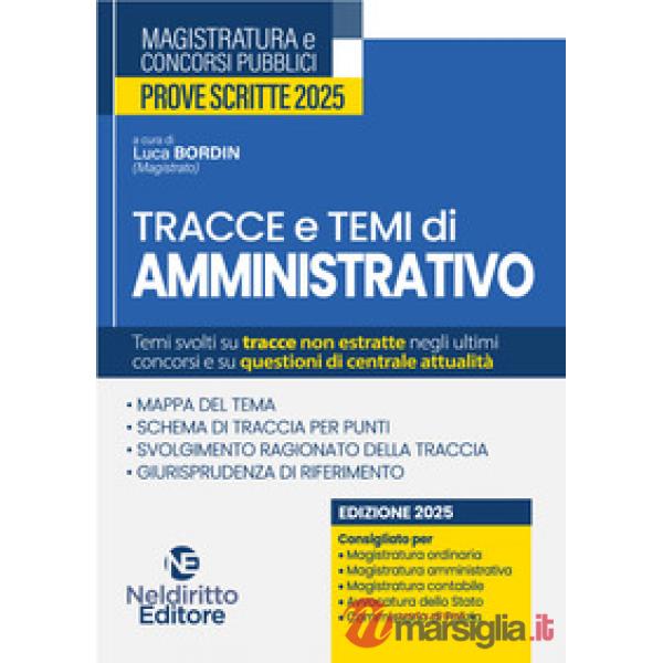 Tracce e temi di diritto amministrativo 2025. Per il concorso in magistratura e per i concorsi superiori