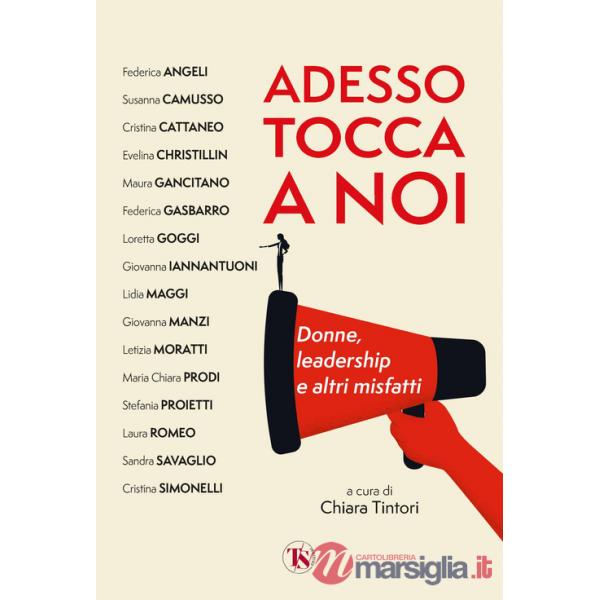 Adesso tocca a noi. Donne, leadership e altri misfatti