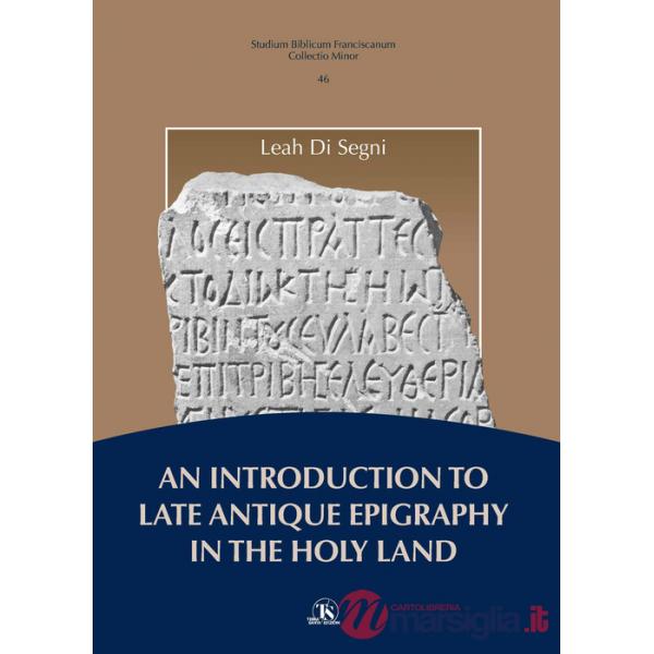 Introduction to late antique epigraphy in the Holy Land (An)