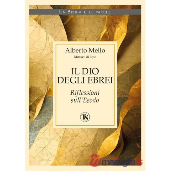 Dio degli ebrei. Riflessioni sull'Esodo (Il)