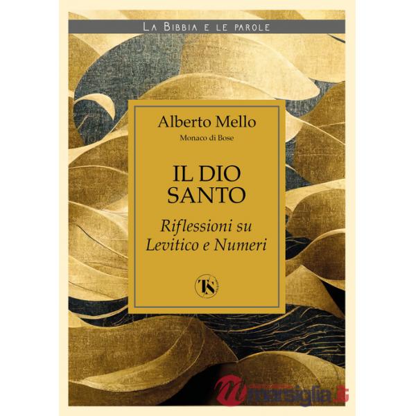Dio santo. Riflessioni su Levitico e Numeri (Il)