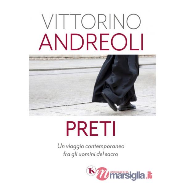Preti. Un viaggio contemporaneo fra gli uomini del sacro