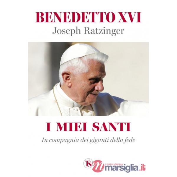 Miei santi. In compagnia dei giganti della fede (I)
