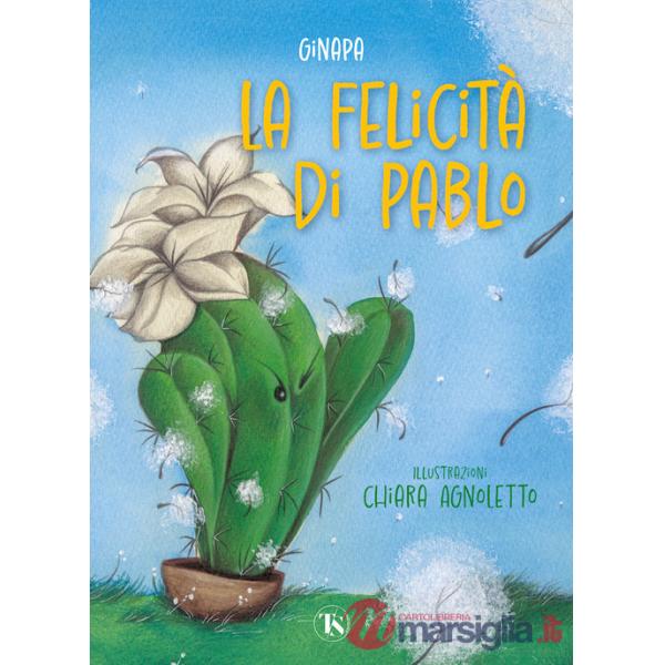 Felicità di Pablo. Ediz. a colori (La)