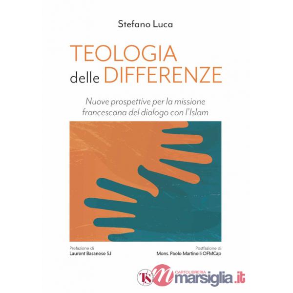 Teologia delle differenze. Nuove prospettive per la missione francescana del dialogo con l'Islam