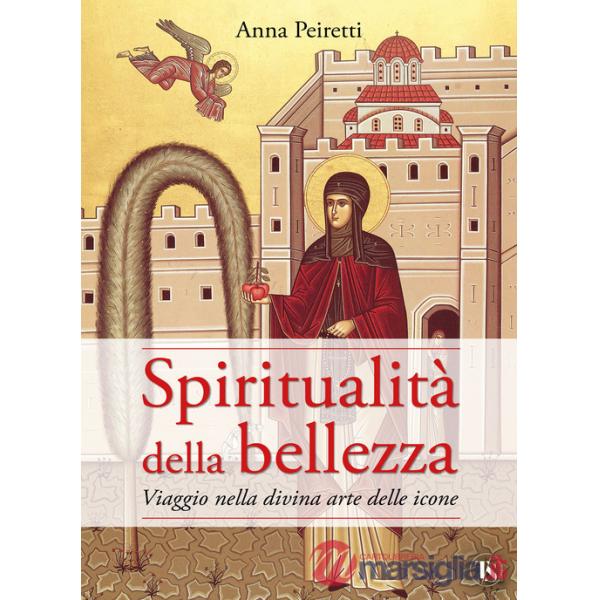 Spiritualità della bellezza. Viaggio nella divina arte delle icone