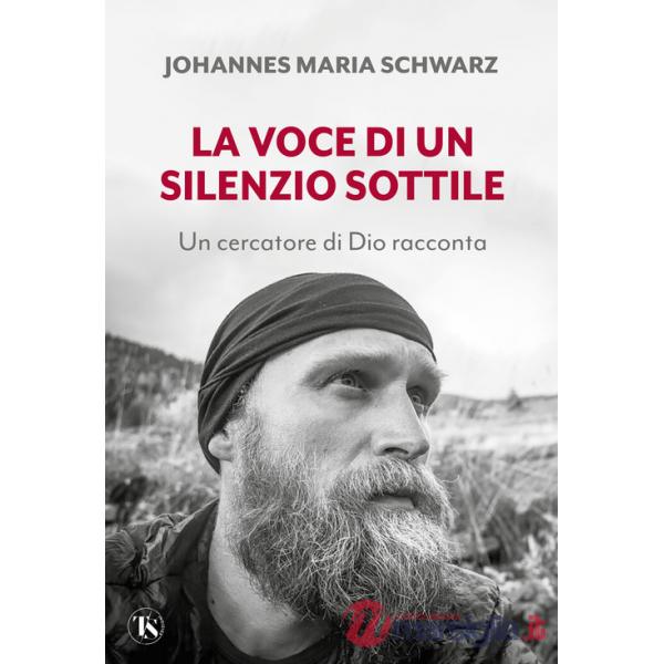 Voce di un silenzio sottile. Un cercatore di Dio racconta (La)