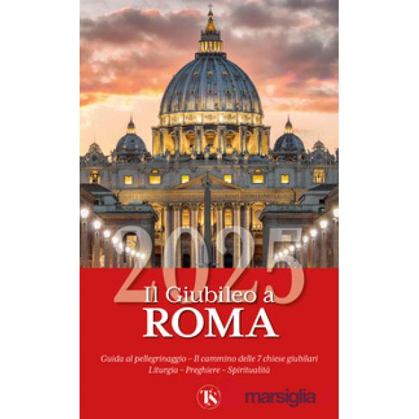 Giubileo a Roma 2025. Guida al pellegrinaggio. Con QR-code (Il)
