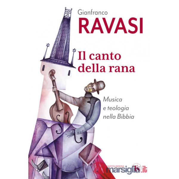 Canto della rana. Musica e teologia nella Bibbia (Il)