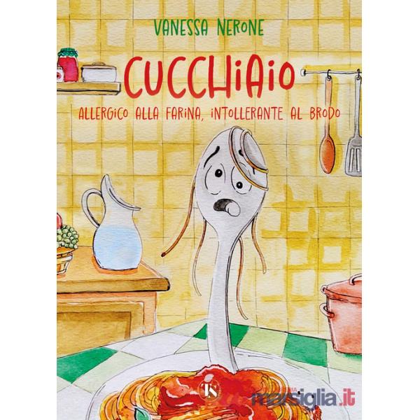 Cucchiaio. Allergico alla farina, intollerante al brodo. Ediz. illustrata