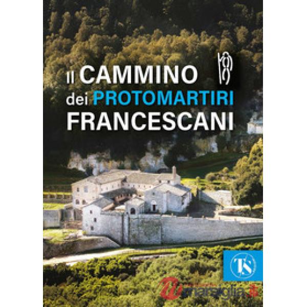 Cammino dei protomartiri francescani (Il)