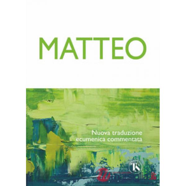 Matteo. Nuova traduzione ecumenica commentata