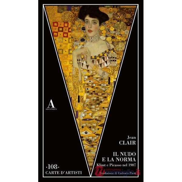 Nudo e la norma. Klimt e Picasso nel 1907 (Il)