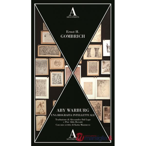 Aby Warburg. Una biografia intellettuale