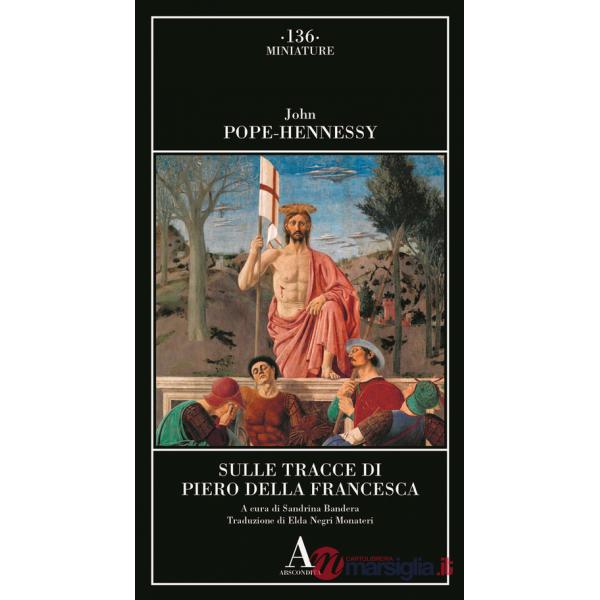 Sulle tracce di Piero della Francesca