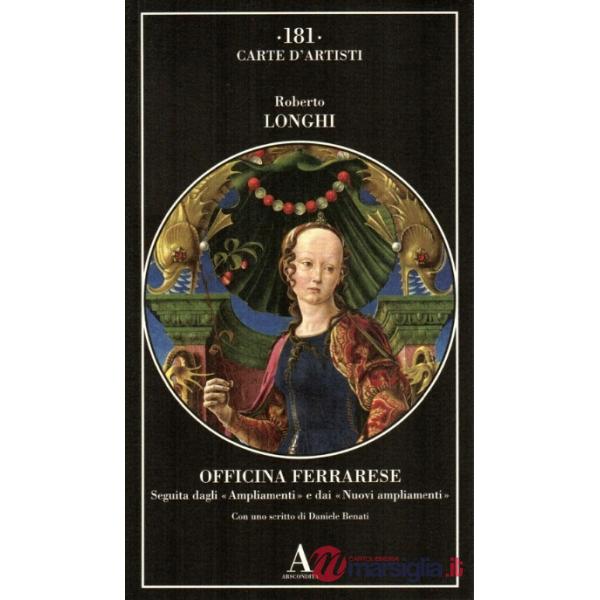Officina ferrarese. Seguita dagli «Ampliamenti» e dai «Nuovi ampliamenti»