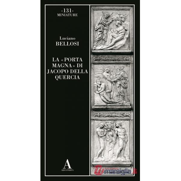 «Porta magna» di Jacopo della Quercia (La)