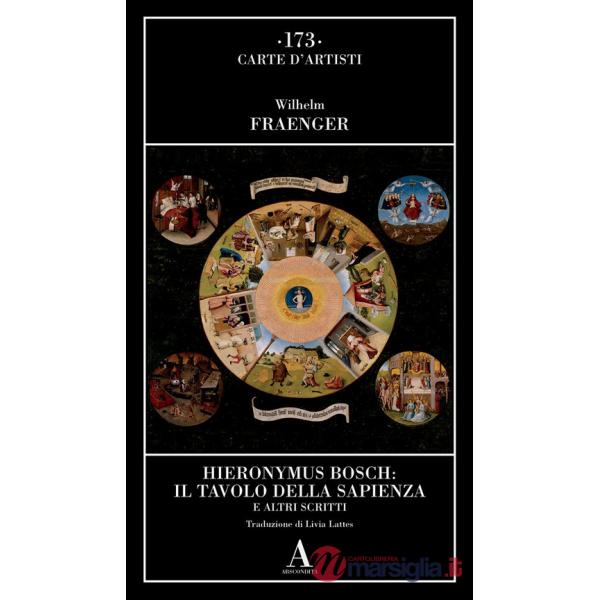 Hieronymus Bosch: il tavolo della sapienza e altri scritti