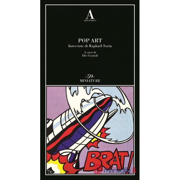 Pop art. Interviste di Raphaël Sorin