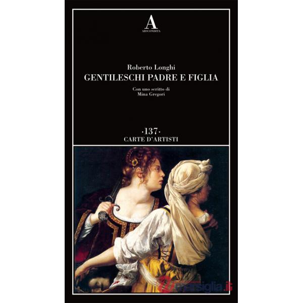 Gentileschi. Padre e figlia