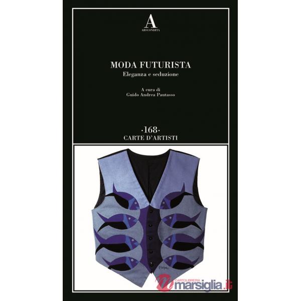 Moda futurista. Eleganza e seduzione