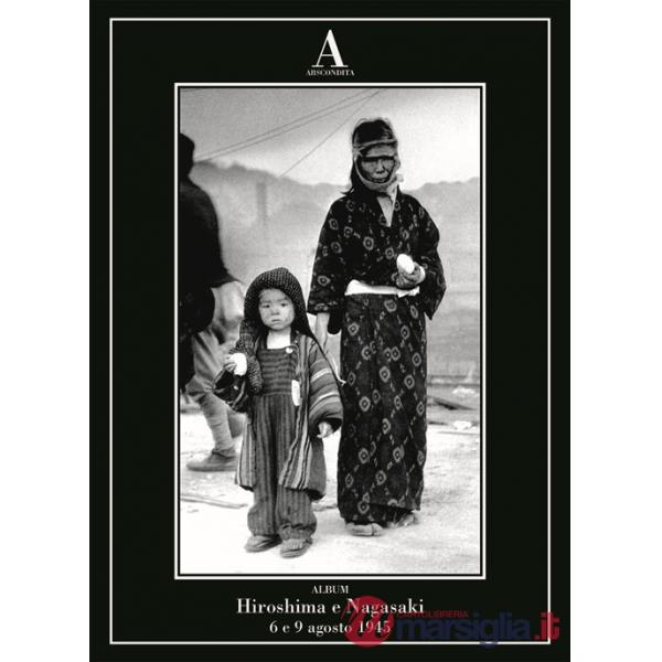 Hiroshima e Nagasaki: 6 e 9 agosto 1945