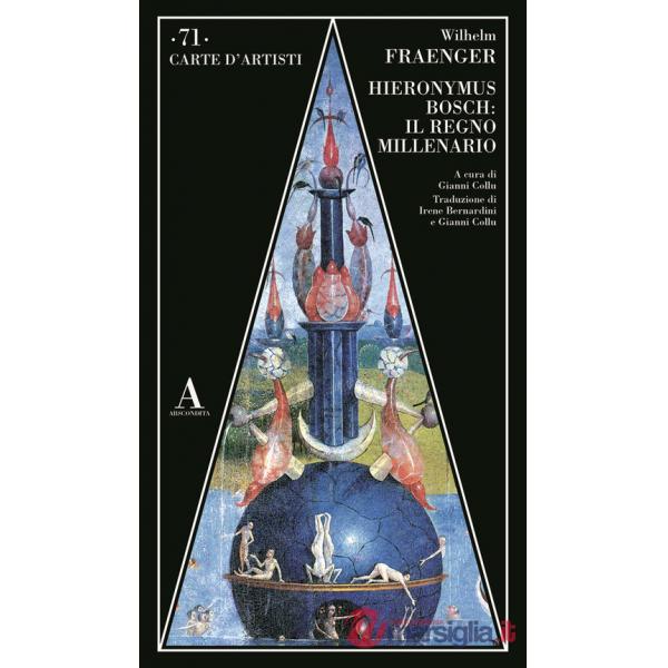 Hieronymus Bosch: il regno millenario