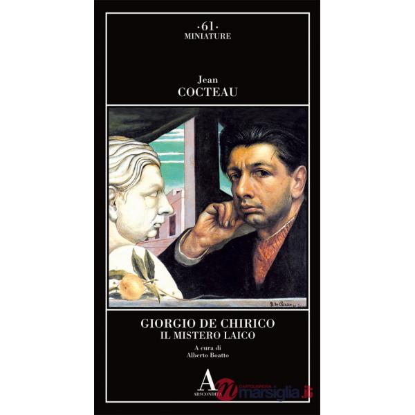 Giorgio de Chirico. Il mistero laico