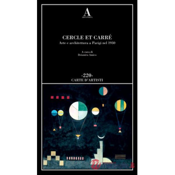 Cercle et Carré. Arte e architettura a Parigi nel 1930