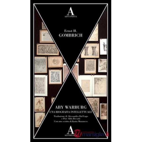 Aby Warburg. Una biografia intellettuale