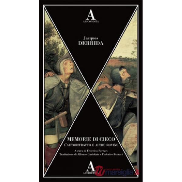 Memorie di cieco. L'autoritratto e altre rovine
